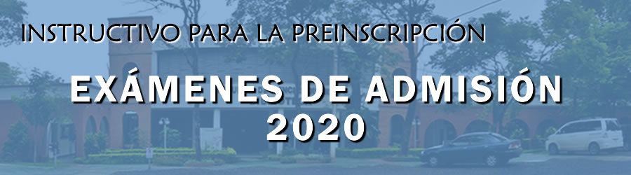 Instructivo de preinscripci√≥n a ex√°menes de admisi√≥n 2020